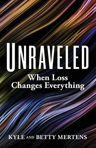 Cover image for Unraveled: When Loss Changes Everything