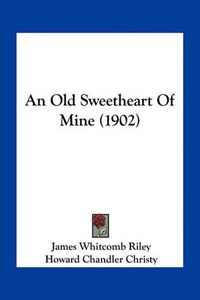 Cover image for An Old Sweetheart of Mine (1902)