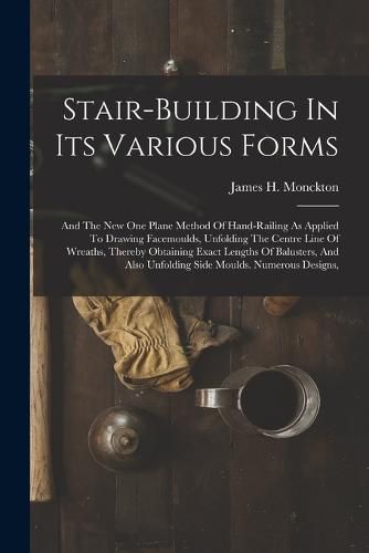 Cover image for Stair-building In Its Various Forms