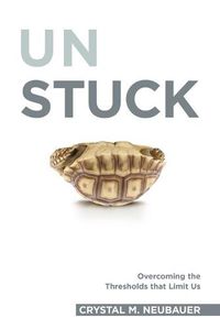 Cover image for Unstuck: Overcoming the Thresholds that Limit Us