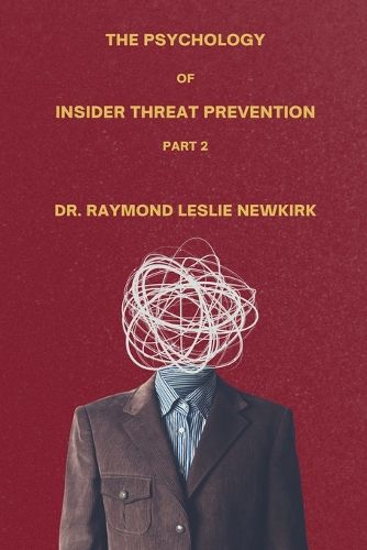 Cover image for The Psychology of Insider Threat Prevention Part 2