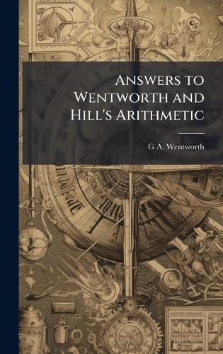 Cover image for Answers to Wentworth and Hill's Arithmetic