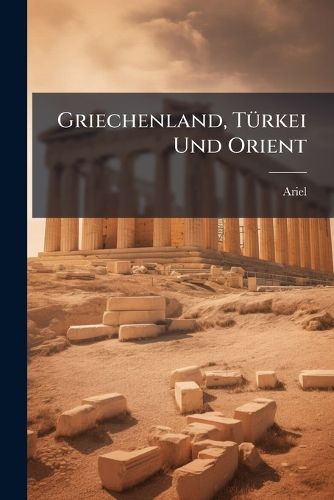 Cover image for Griechenland, T Rkei Und Orient