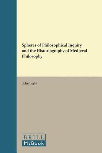 Spheres of Philosophical Inquiry and the Historiography of Medieval Philosophy