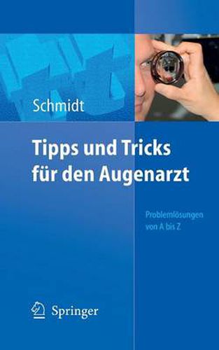 Tipps und Tricks fur den Augenarzt: Problemloesungen von A - Z