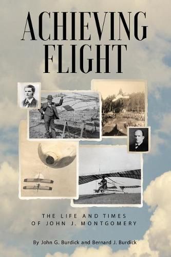 Achieving Flight: The Life and Times of John J. Montgomery