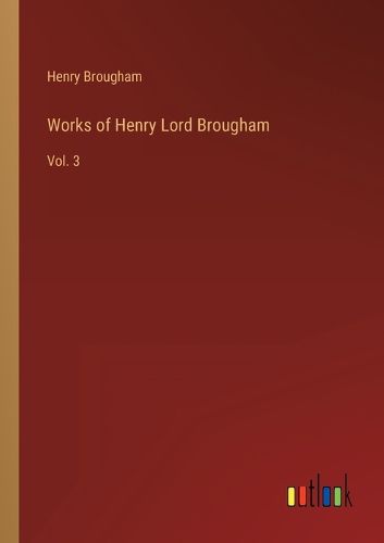 Works of Henry Lord Brougham