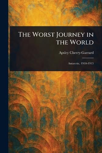 Cover image for The Worst Journey in the World