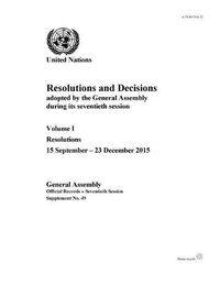 Cover image for Resolutions and decisions adopted by the General Assembly during its seventieth session: Vol. 1: Resolutions 15 September - 23 December 2015