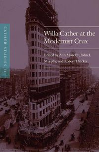 Cover image for Cather Studies, Volume 11: Willa Cather at the Modernist Crux