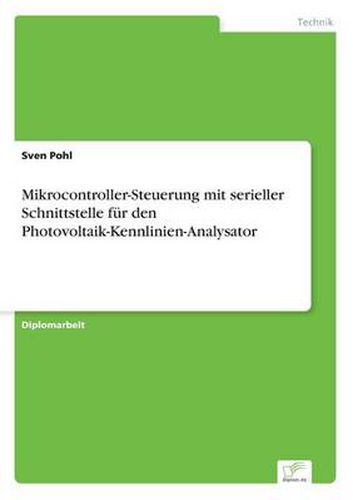 Cover image for Mikrocontroller-Steuerung mit serieller Schnittstelle fur den Photovoltaik-Kennlinien-Analysator