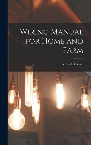 Cover image for Wiring Manual for Home and Farm