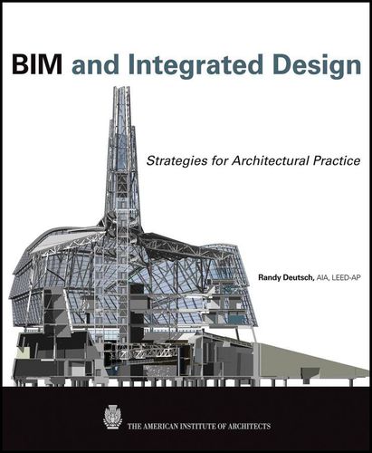 Cover image for BIM and Integrated Design: Strategies for Architectural Practice