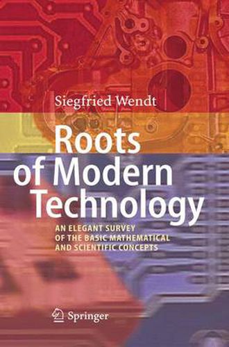 Cover image for Roots of Modern Technology: An Elegant Survey of the Basic Mathematical and Scientific Concepts