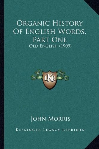 Organic History of English Words, Part One: Old English (1909)