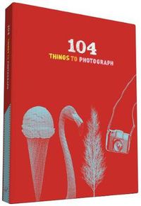 Cover image for 104 Things To Photograph