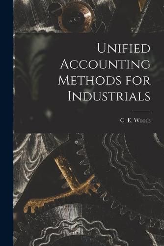 Cover image for Unified Accounting Methods for Industrials [microform]