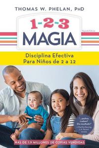 Cover image for 1-2-3 Magia/ 1-2-3 Magic: Disciplina Efectiva Para NinOS De 2 a 12/ Effective Discipline for Children 2- 12