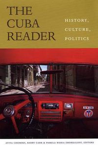 Cover image for The Cuba Reader: History, Culture, Politics