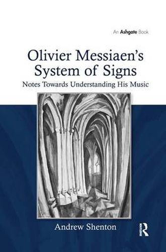 Cover image for Olivier Messiaen's System of Signs: Notes Towards Understanding His Music