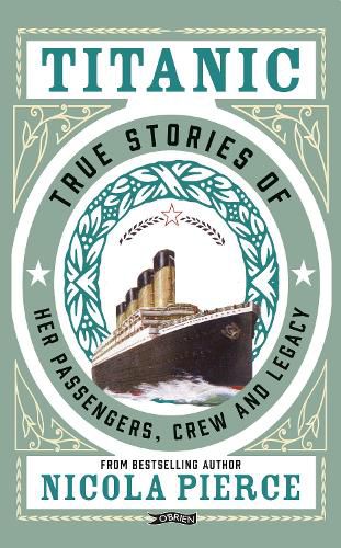 Cover image for Titanic: True Stories of her Passengers, Crew and Legacy