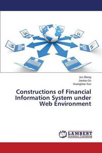 Cover image for Constructions of Financial Information System under Web Environment