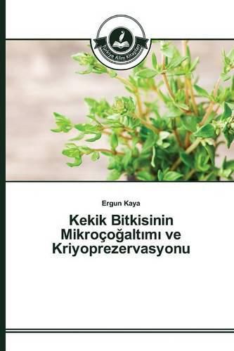 Kekik Bitkisinin Mikroco&#287;alt&#305;m&#305; ve Kriyoprezervasyonu