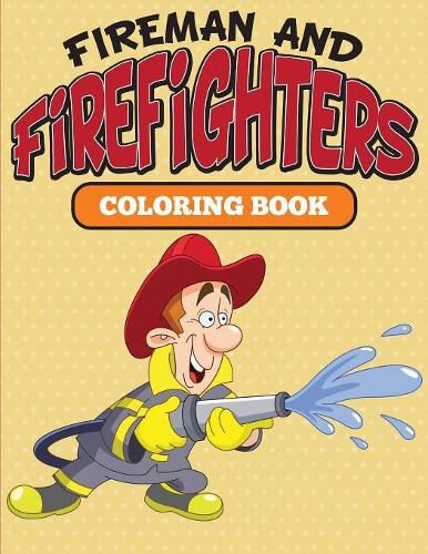 Cover image for Fireman and Firefighters: Coloring Book