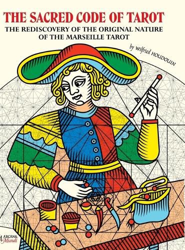 Cover image for THE SACRED CODE OF TAROT The Rediscovery Of The Original Nature Of The Marseille Tarot