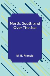 Cover image for North, South and Over the Sea