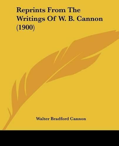 Reprints from the Writings of W. B. Cannon (1900)