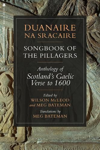 Cover image for Duanaire na Sracaire: Songbook of the Pillagers: Anthology of Scotland's Gaelic Verse to 1600