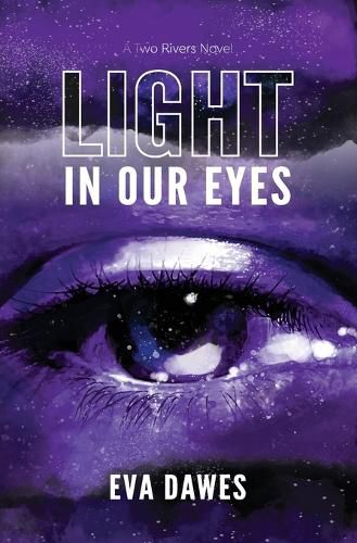 Cover image for Light in Our Eyes: A Two Rivers Novel