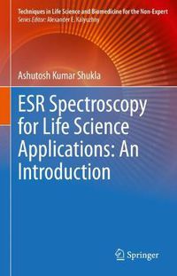 Cover image for ESR Spectroscopy for Life Science Applications: An Introduction