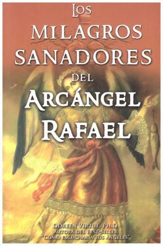Cover image for Milagros Sanadores del Arcangel Rafael