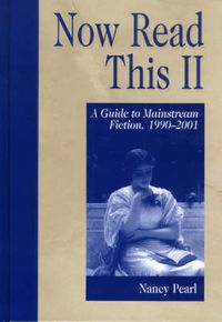 Cover image for Now Read This II: A Guide to Mainstream Fiction, 1990-2001