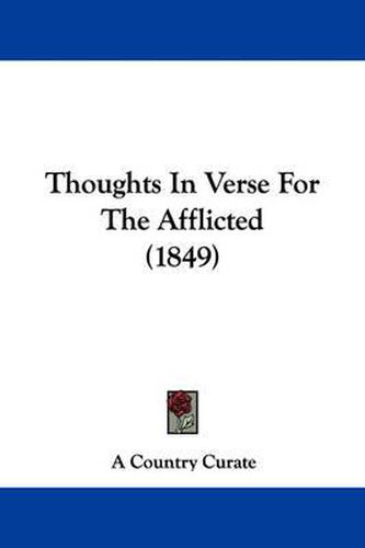 Cover image for Thoughts in Verse for the Afflicted (1849)