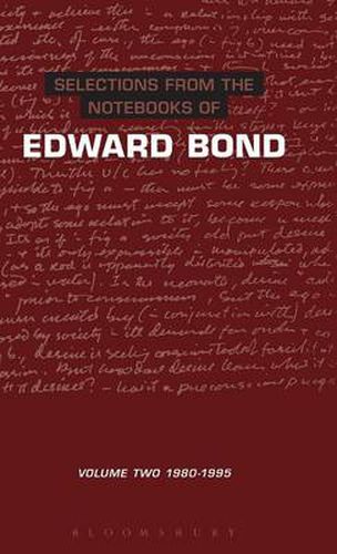 Cover image for Selections from the Notebooks Of Edward Bond: Volume 2 1980-1995