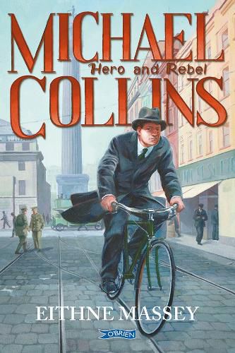 Michael Collins: Hero and Rebel