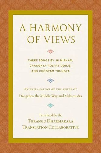 Cover image for A Harmony of Views: Three Songs by Ju Mipham, Changkya Rolpay Dorje, and Choegyam Trungpa