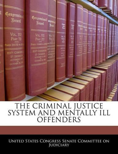 Cover image for The Criminal Justice System and Mentally Ill Offenders