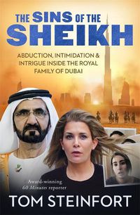Cover image for The Sins of the Sheikh: Abduction, Intimidation and Intrigue Inside the Royal House of Dubai