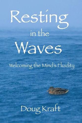 Cover image for Resting in the Waves: Welcoming the Mind's Fluidity