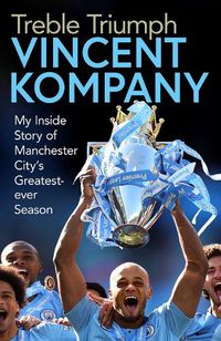 Cover image for Treble Triumph: My Inside Story of Manchester City's Greatest-ever Season