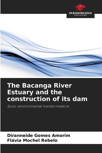 Cover image for The Bacanga River Estuary and the construction of its dam