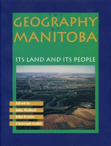 Cover image for The Geography of Manitoba: Its Land and its People