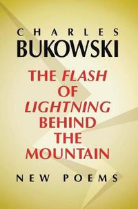 Cover image for Flash of Lightning Behind the Mountain: New Poems