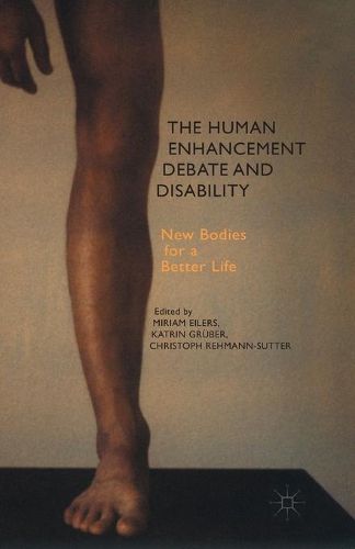 Cover image for The Human Enhancement Debate and Disability: New Bodies for a Better Life