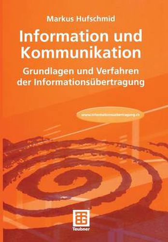 Cover image for Information Und Kommunikation: Grundlagen Und Verfahren Der Informationsubertragung