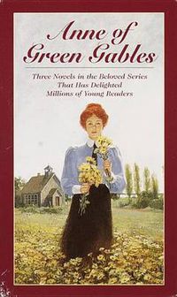 Cover image for Anne of Green Gables, 3-Book Box Set, Volume I: Anne of Avonlea; Anne of the Island; Anne of Green Gables